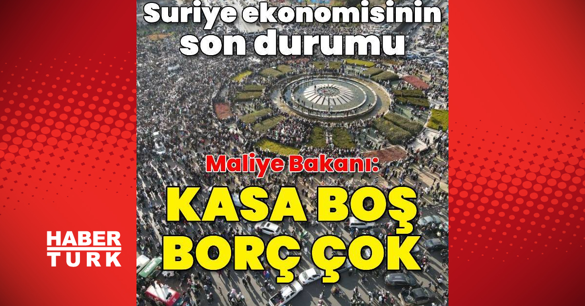 Suriye Maliye Bakanı: Kasa boş, borç çok